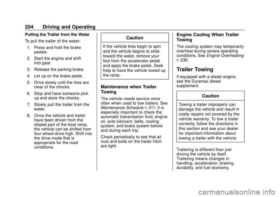 GMC CANYON 2020  Owners Manual GMC Canyon/Canyon Denali Owner Manual (GMNA-Localizing-U.S./Canada-
13566643) - 2020 - CRC - 10/4/19
204 Driving and Operating
Pulling the Trailer from the Water
To pull the trailer of the water:1. Pr