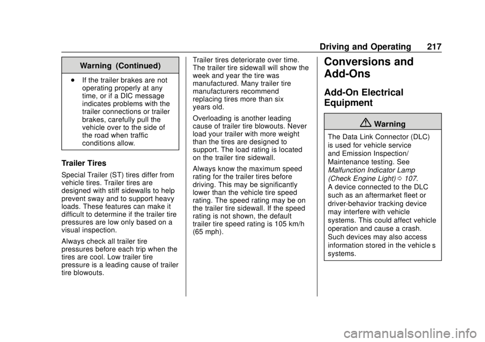 GMC CANYON 2020 User Guide GMC Canyon/Canyon Denali Owner Manual (GMNA-Localizing-U.S./Canada-
13566643) - 2020 - CRC - 10/4/19
Driving and Operating 217
Warning (Continued)
.If the trailer brakes are not
operating properly at GMC CANYON 2020 User Guide GMC Canyon/Canyon Denali Owner Manual (GMNA-Localizing-U.S./Canada-
13566643) - 2020 - CRC - 10/4/19
Driving and Operating 217
Warning (Continued)
.If the trailer brakes are not
operating properly at