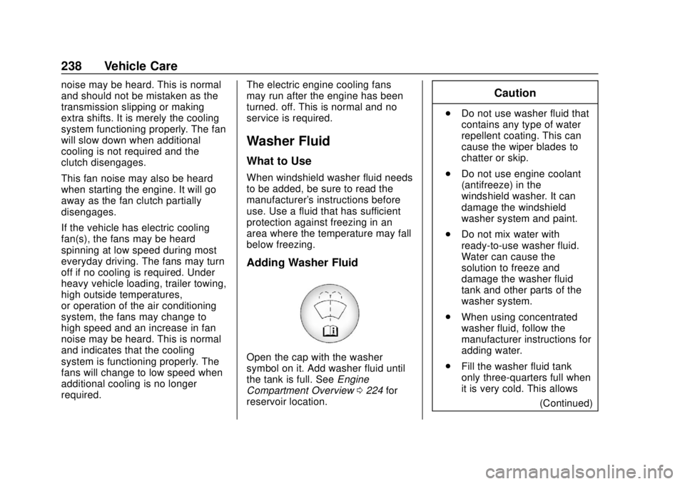 GMC CANYON 2020 Owners Manual GMC Canyon/Canyon Denali Owner Manual (GMNA-Localizing-U.S./Canada-
13566643) - 2020 - CRC - 10/4/19
238 Vehicle Care
noise may be heard. This is normal
and should not be mistaken as the
transmission GMC CANYON 2020 Owners Manual GMC Canyon/Canyon Denali Owner Manual (GMNA-Localizing-U.S./Canada-
13566643) - 2020 - CRC - 10/4/19
238 Vehicle Care
noise may be heard. This is normal
and should not be mistaken as the
transmission