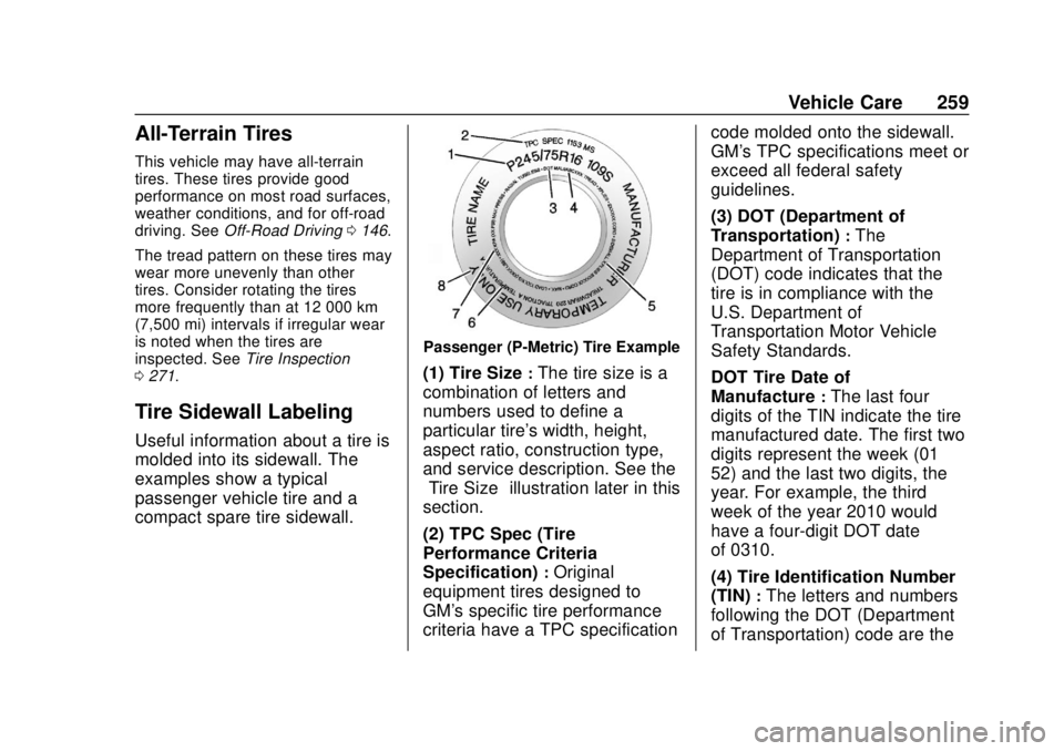 GMC CANYON 2020  Owners Manual GMC Canyon/Canyon Denali Owner Manual (GMNA-Localizing-U.S./Canada-
13566643) - 2020 - CRC - 10/4/19
Vehicle Care 259
All-Terrain Tires
This vehicle may have all-terrain
tires. These tires provide goo