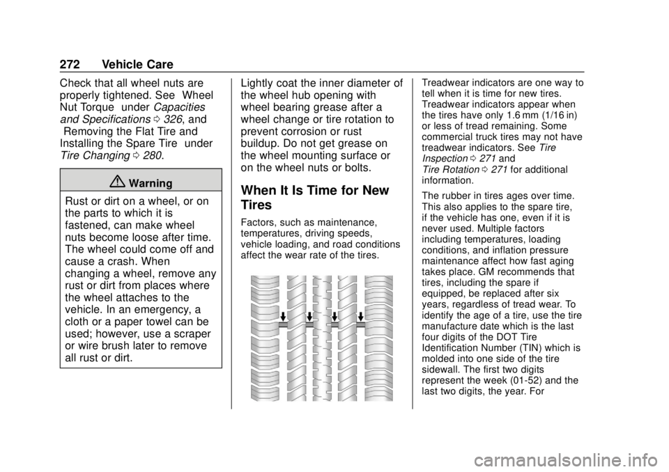 GMC CANYON 2020  Owners Manual GMC Canyon/Canyon Denali Owner Manual (GMNA-Localizing-U.S./Canada-
13566643) - 2020 - CRC - 10/4/19
272 Vehicle Care
Check that all wheel nuts are
properly tightened. See“Wheel
Nut Torque” underC