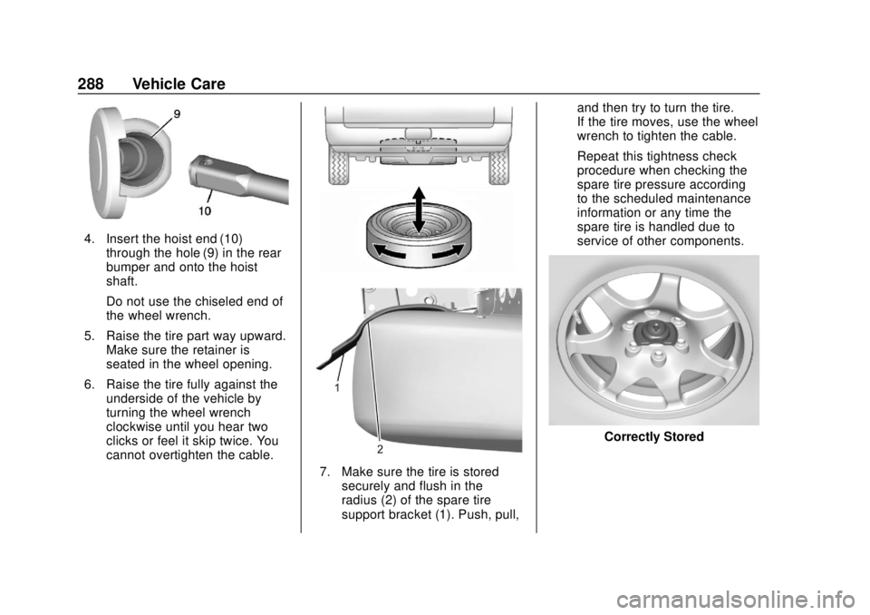 GMC CANYON 2020 Owners Manual GMC Canyon/Canyon Denali Owner Manual (GMNA-Localizing-U.S./Canada-
13566643) - 2020 - CRC - 10/4/19
288 Vehicle Care
4. Insert the hoist end (10)through the hole (9) in the rear
bumper and onto the h GMC CANYON 2020 Owners Manual GMC Canyon/Canyon Denali Owner Manual (GMNA-Localizing-U.S./Canada-
13566643) - 2020 - CRC - 10/4/19
288 Vehicle Care
4. Insert the hoist end (10)through the hole (9) in the rear
bumper and onto the h