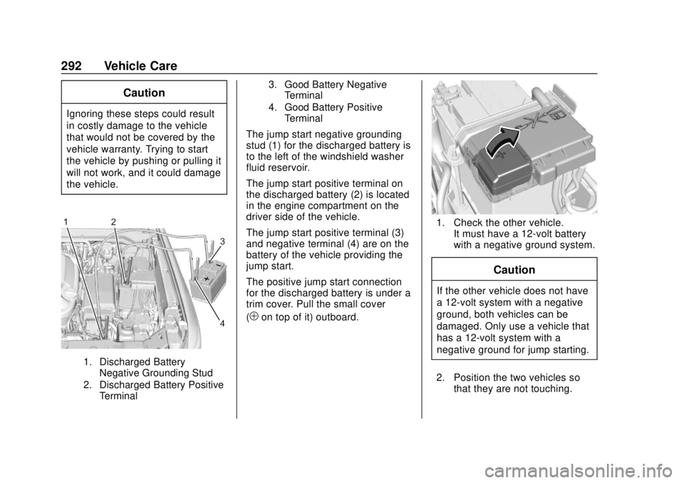 GMC CANYON 2020 Owners Guide GMC Canyon/Canyon Denali Owner Manual (GMNA-Localizing-U.S./Canada-
13566643) - 2020 - CRC - 10/4/19
292 Vehicle Care
Caution
Ignoring these steps could result
in costly damage to the vehicle
that wou