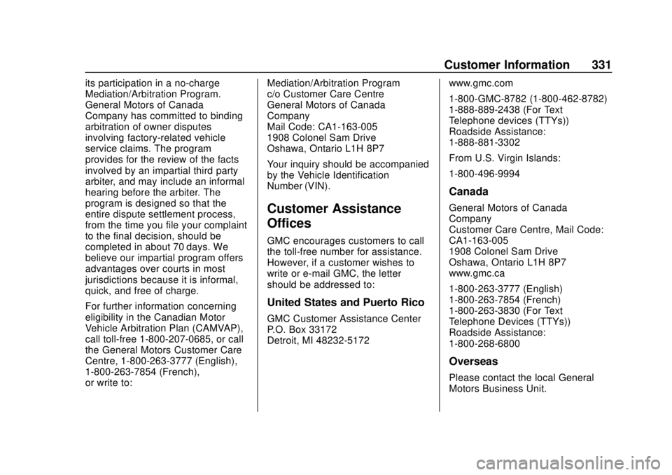 GMC CANYON 2020  Owners Manual GMC Canyon/Canyon Denali Owner Manual (GMNA-Localizing-U.S./Canada-
13566643) - 2020 - CRC - 10/4/19
Customer Information 331
its participation in a no-charge
Mediation/Arbitration Program.
General Mo