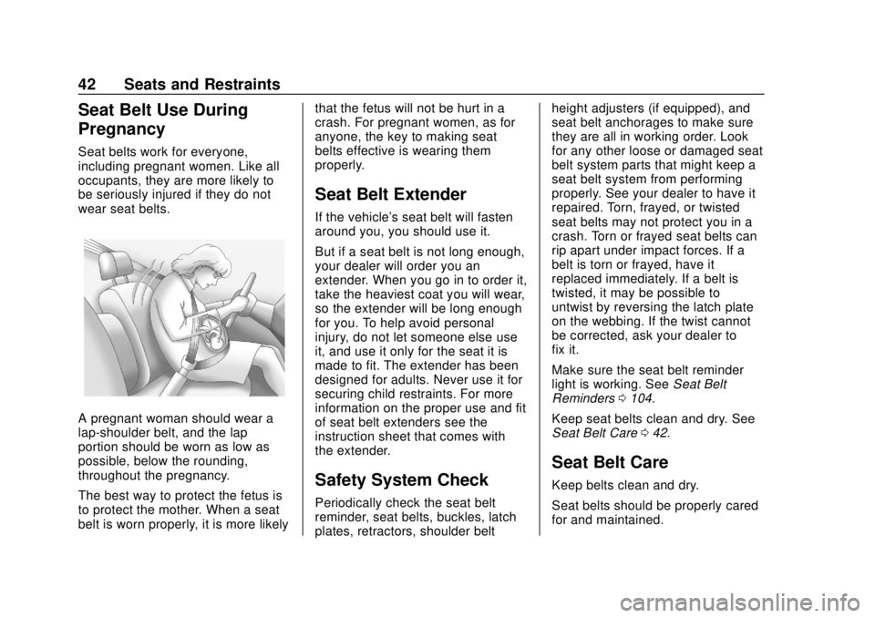 GMC CANYON 2020 Service Manual GMC Canyon/Canyon Denali Owner Manual (GMNA-Localizing-U.S./Canada-
13566643) - 2020 - CRC - 10/4/19
42 Seats and Restraints
Seat Belt Use During
Pregnancy
Seat belts work for everyone,
including preg GMC CANYON 2020 Service Manual GMC Canyon/Canyon Denali Owner Manual (GMNA-Localizing-U.S./Canada-
13566643) - 2020 - CRC - 10/4/19
42 Seats and Restraints
Seat Belt Use During
Pregnancy
Seat belts work for everyone,
including preg