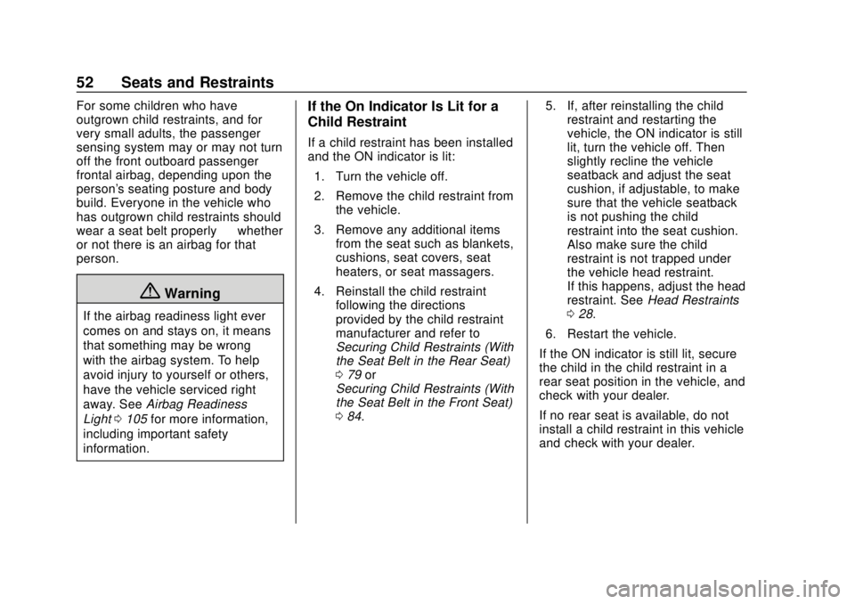 GMC CANYON 2020 Owners Manual GMC Canyon/Canyon Denali Owner Manual (GMNA-Localizing-U.S./Canada-
13566643) - 2020 - CRC - 10/4/19
52 Seats and Restraints
For some children who have
outgrown child restraints, and for
very small ad GMC CANYON 2020 Owners Manual GMC Canyon/Canyon Denali Owner Manual (GMNA-Localizing-U.S./Canada-
13566643) - 2020 - CRC - 10/4/19
52 Seats and Restraints
For some children who have
outgrown child restraints, and for
very small ad