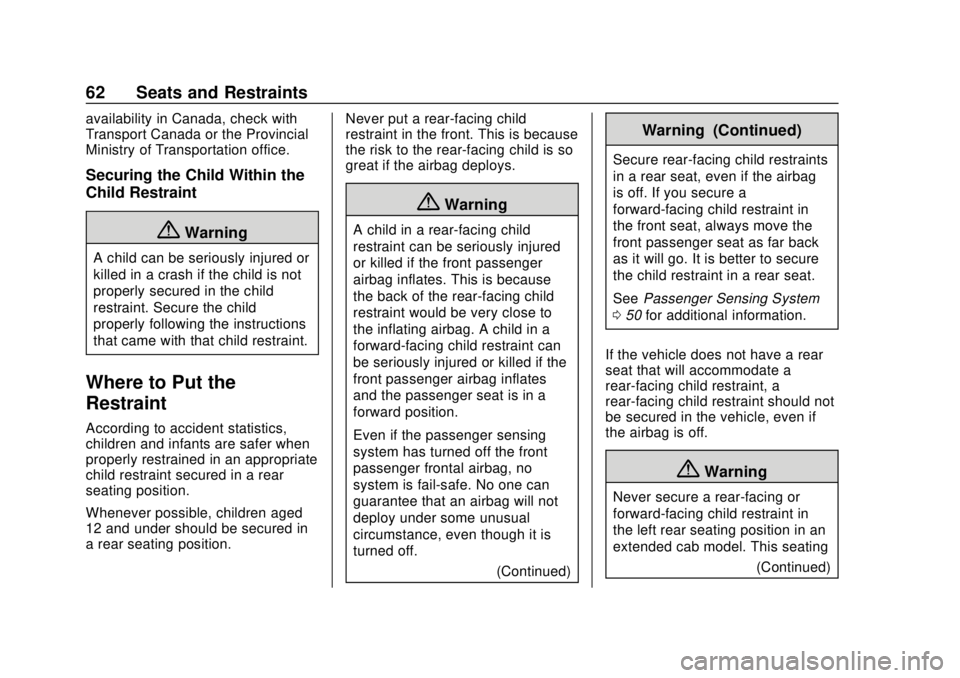 GMC CANYON 2020 Repair Manual GMC Canyon/Canyon Denali Owner Manual (GMNA-Localizing-U.S./Canada-
13566643) - 2020 - CRC - 10/4/19
62 Seats and Restraints
availability in Canada, check with
Transport Canada or the Provincial
Minis GMC CANYON 2020 Repair Manual GMC Canyon/Canyon Denali Owner Manual (GMNA-Localizing-U.S./Canada-
13566643) - 2020 - CRC - 10/4/19
62 Seats and Restraints
availability in Canada, check with
Transport Canada or the Provincial
Minis