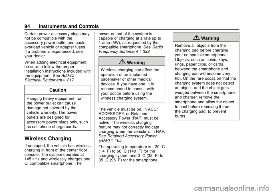 GMC CANYON 2020 Owners Manual GMC Canyon/Canyon Denali Owner Manual (GMNA-Localizing-U.S./Canada-
13566643) - 2020 - CRC - 10/4/19
94 Instruments and Controls
Certain power accessory plugs may
not be compatible with the
accessory 