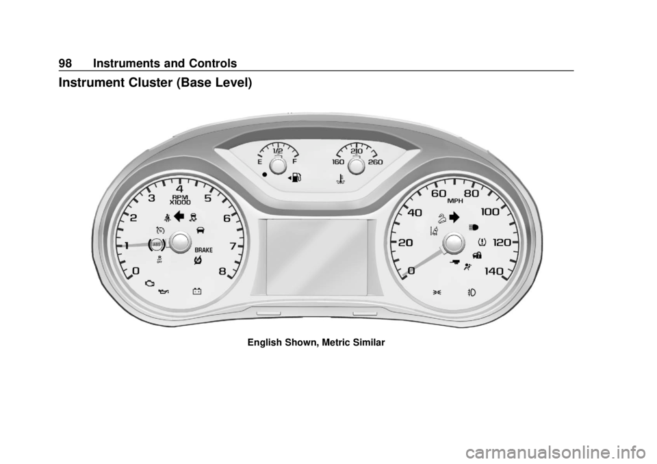GMC CANYON 2020 Owners Manual GMC Canyon/Canyon Denali Owner Manual (GMNA-Localizing-U.S./Canada-
13566643) - 2020 - CRC - 10/4/19
98 Instruments and Controls
Instrument Cluster (Base Level)
English Shown, Metric Similar 