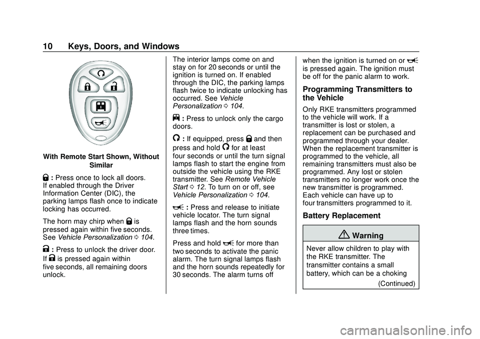 GMC SAVANA 2020 User Guide GMC Savana Owner Manual (GMNA-Localizing-U.S./Canada-13882574) -
2020 - CRC - 11/1/19
10 Keys, Doors, and Windows
With Remote Start Shown, WithoutSimilar
Q:Press once to lock all doors.
If enabled thr