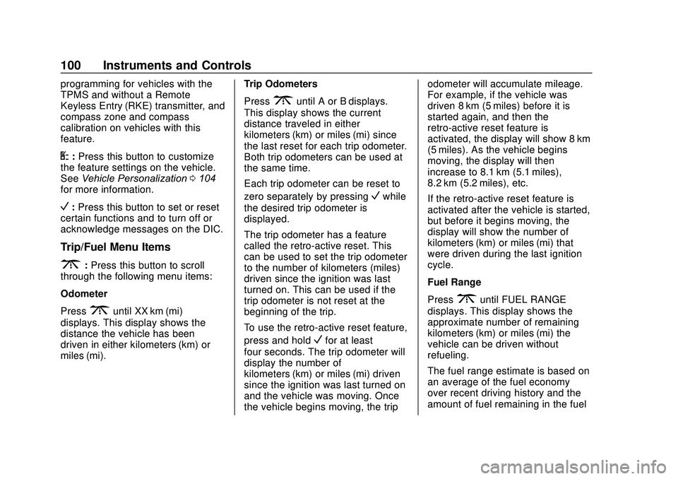 GMC SAVANA 2020 Owners Guide GMC Savana Owner Manual (GMNA-Localizing-U.S./Canada-13882574) -
2020 - CRC - 11/1/19
100 Instruments and Controls
programming for vehicles with the
TPMS and without a Remote
Keyless Entry (RKE) trans GMC SAVANA 2020 Owners Guide GMC Savana Owner Manual (GMNA-Localizing-U.S./Canada-13882574) -
2020 - CRC - 11/1/19
100 Instruments and Controls
programming for vehicles with the
TPMS and without a Remote
Keyless Entry (RKE) trans