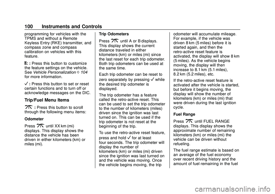 GMC SAVANA 2020  Owners Manual GMC Savana Owner Manual (GMNA-Localizing-U.S./Canada-13882574) -
2020 - CRC - 11/1/19
100 Instruments and Controls
programming for vehicles with the
TPMS and without a Remote
Keyless Entry (RKE) trans