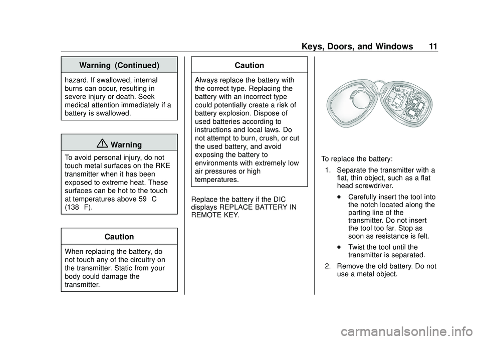 GMC SAVANA 2020  Owners Manual GMC Savana Owner Manual (GMNA-Localizing-U.S./Canada-13882574) -
2020 - CRC - 11/1/19
Keys, Doors, and Windows 11
Warning (Continued)
hazard. If swallowed, internal
burns can occur, resulting in
sever