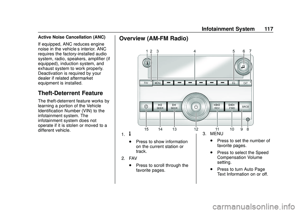 GMC SAVANA 2020  Owners Manual GMC Savana Owner Manual (GMNA-Localizing-U.S./Canada-13882574) -
2020 - CRC - 11/1/19
Infotainment System 117
Active Noise Cancellation (ANC)
If equipped, ANC reduces engine
noise in the vehicle’s i