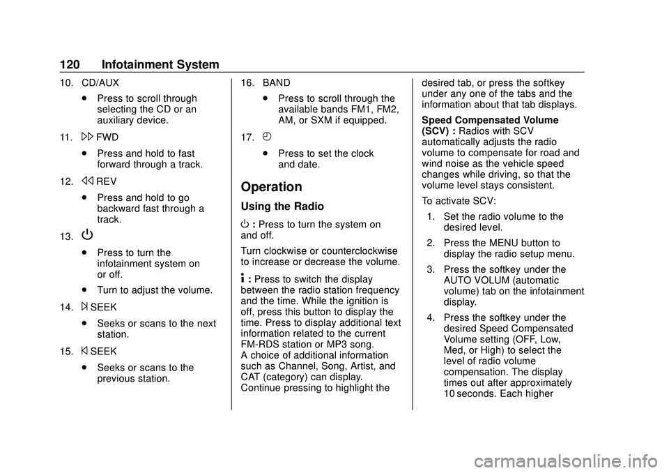 GMC SAVANA 2020  Owners Manual GMC Savana Owner Manual (GMNA-Localizing-U.S./Canada-13882574) -
2020 - CRC - 11/1/19
120 Infotainment System
10. CD/AUX.Press to scroll through
selecting the CD or an
auxiliary device.
11.
\FWD
. Pre