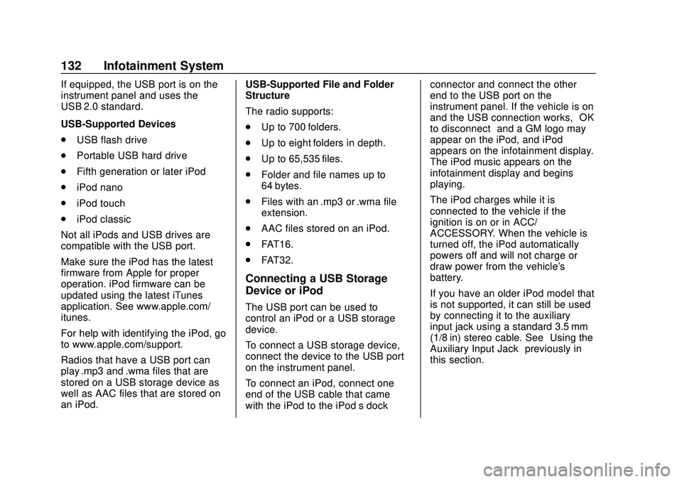 GMC SAVANA 2020 Owners Manual GMC Savana Owner Manual (GMNA-Localizing-U.S./Canada-13882574) -
2020 - CRC - 11/1/19
132 Infotainment System
If equipped, the USB port is on the
instrument panel and uses the
USB 2.0 standard.
USB-Su GMC SAVANA 2020 Owners Manual GMC Savana Owner Manual (GMNA-Localizing-U.S./Canada-13882574) -
2020 - CRC - 11/1/19
132 Infotainment System
If equipped, the USB port is on the
instrument panel and uses the
USB 2.0 standard.
USB-Su