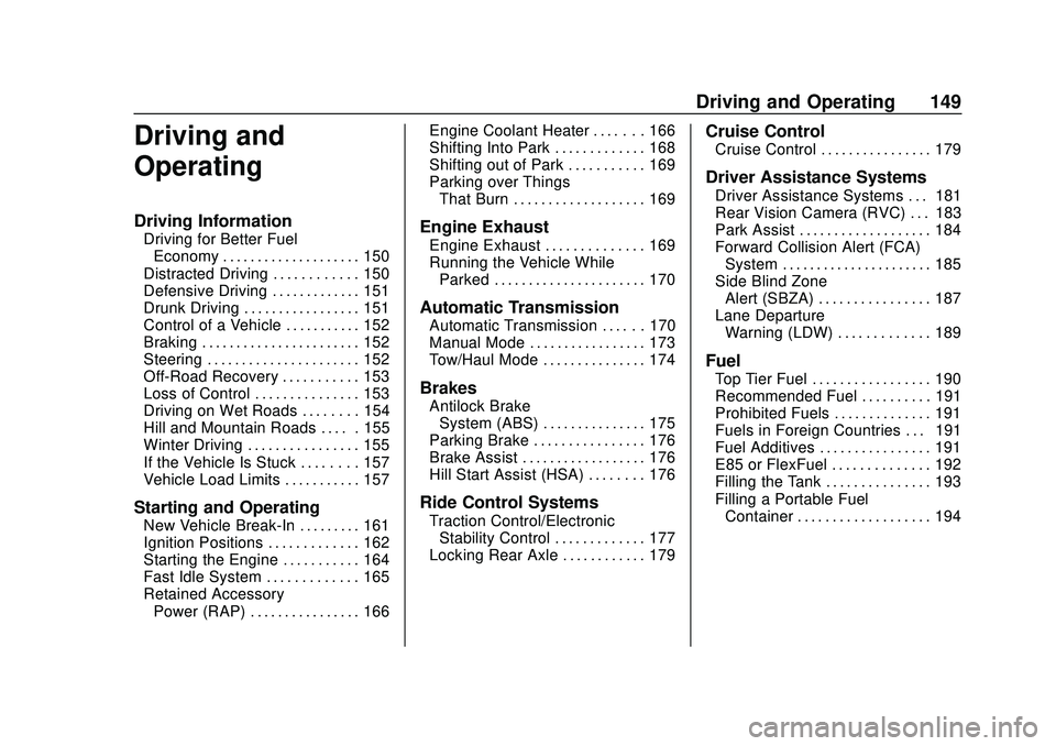 GMC SAVANA 2020 Owners Manual GMC Savana Owner Manual (GMNA-Localizing-U.S./Canada-13882574) -
2020 - CRC - 11/1/19
Driving and Operating 149
Driving and
Operating
Driving Information
Driving for Better FuelEconomy . . . . . . . . GMC SAVANA 2020 Owners Manual GMC Savana Owner Manual (GMNA-Localizing-U.S./Canada-13882574) -
2020 - CRC - 11/1/19
Driving and Operating 149
Driving and
Operating
Driving Information
Driving for Better FuelEconomy . . . . . . . .
