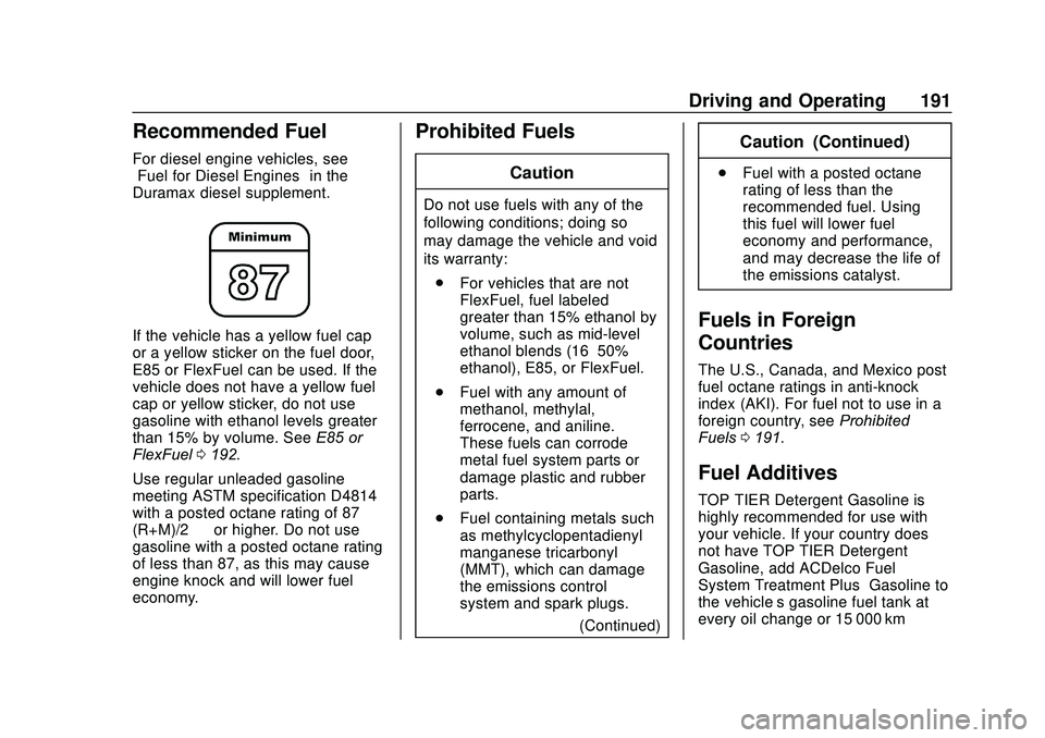 GMC SAVANA 2020  Owners Manual GMC Savana Owner Manual (GMNA-Localizing-U.S./Canada-13882574) -
2020 - CRC - 11/1/19
Driving and Operating 191
Recommended Fuel
For diesel engine vehicles, see
“Fuel for Diesel Engines”in the
Dur