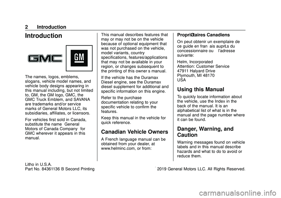 GMC SAVANA 2020  Owners Manual GMC Savana Owner Manual (GMNA-Localizing-U.S./Canada-13882574) -
2020 - CRC - 11/1/19
2 Introduction
Introduction
The names, logos, emblems,
slogans, vehicle model names, and
vehicle body designs appe