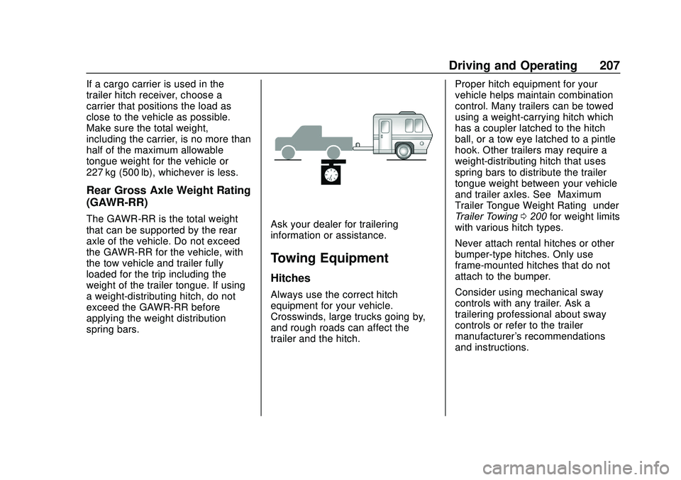 GMC SAVANA 2020 Owners Manual GMC Savana Owner Manual (GMNA-Localizing-U.S./Canada-13882574) -
2020 - CRC - 11/1/19
Driving and Operating 207
If a cargo carrier is used in the
trailer hitch receiver, choose a
carrier that position GMC SAVANA 2020 Owners Manual GMC Savana Owner Manual (GMNA-Localizing-U.S./Canada-13882574) -
2020 - CRC - 11/1/19
Driving and Operating 207
If a cargo carrier is used in the
trailer hitch receiver, choose a
carrier that position