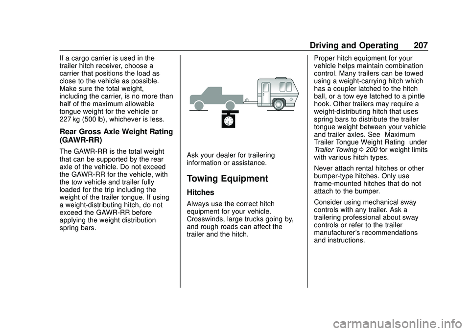 GMC SAVANA 2020  Owners Manual GMC Savana Owner Manual (GMNA-Localizing-U.S./Canada-13882574) -
2020 - CRC - 11/1/19
Driving and Operating 207
If a cargo carrier is used in the
trailer hitch receiver, choose a
carrier that position