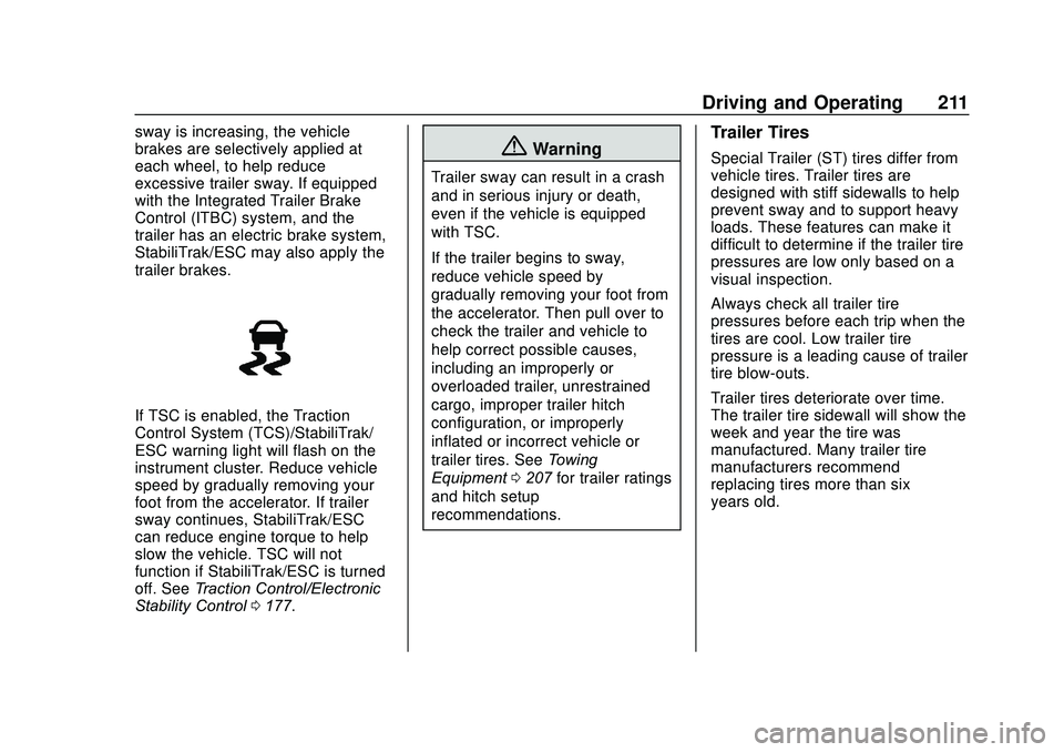 GMC SAVANA 2020  Owners Manual GMC Savana Owner Manual (GMNA-Localizing-U.S./Canada-13882574) -
2020 - CRC - 11/1/19
Driving and Operating 211
sway is increasing, the vehicle
brakes are selectively applied at
each wheel, to help re