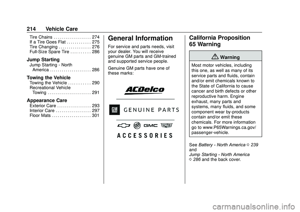 GMC SAVANA 2020 Owners Manual GMC Savana Owner Manual (GMNA-Localizing-U.S./Canada-13882574) -
2020 - CRC - 11/1/19
214 Vehicle Care
Tire Chains . . . . . . . . . . . . . . . . . . . 274
If a Tire Goes Flat . . . . . . . . . . . . GMC SAVANA 2020 Owners Manual GMC Savana Owner Manual (GMNA-Localizing-U.S./Canada-13882574) -
2020 - CRC - 11/1/19
214 Vehicle Care
Tire Chains . . . . . . . . . . . . . . . . . . . 274
If a Tire Goes Flat . . . . . . . . . . . .