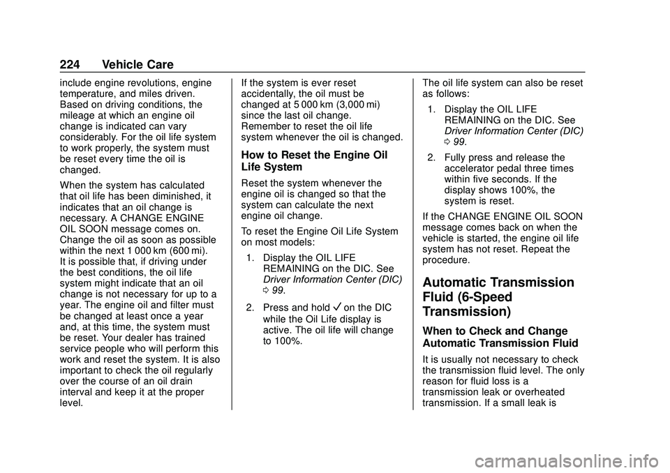 GMC SAVANA 2020 Owners Manual GMC Savana Owner Manual (GMNA-Localizing-U.S./Canada-13882574) -
2020 - CRC - 11/1/19
224 Vehicle Care
include engine revolutions, engine
temperature, and miles driven.
Based on driving conditions, th GMC SAVANA 2020 Owners Manual GMC Savana Owner Manual (GMNA-Localizing-U.S./Canada-13882574) -
2020 - CRC - 11/1/19
224 Vehicle Care
include engine revolutions, engine
temperature, and miles driven.
Based on driving conditions, th