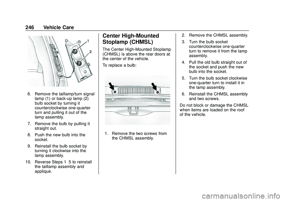 GMC SAVANA 2020 Owners Manual GMC Savana Owner Manual (GMNA-Localizing-U.S./Canada-13882574) -
2020 - CRC - 11/1/19
246 Vehicle Care
6. Remove the taillamp/turn signallamp (1) or back-up lamp (2)
bulb socket by turning it
counterc GMC SAVANA 2020 Owners Manual GMC Savana Owner Manual (GMNA-Localizing-U.S./Canada-13882574) -
2020 - CRC - 11/1/19
246 Vehicle Care
6. Remove the taillamp/turn signallamp (1) or back-up lamp (2)
bulb socket by turning it
counterc