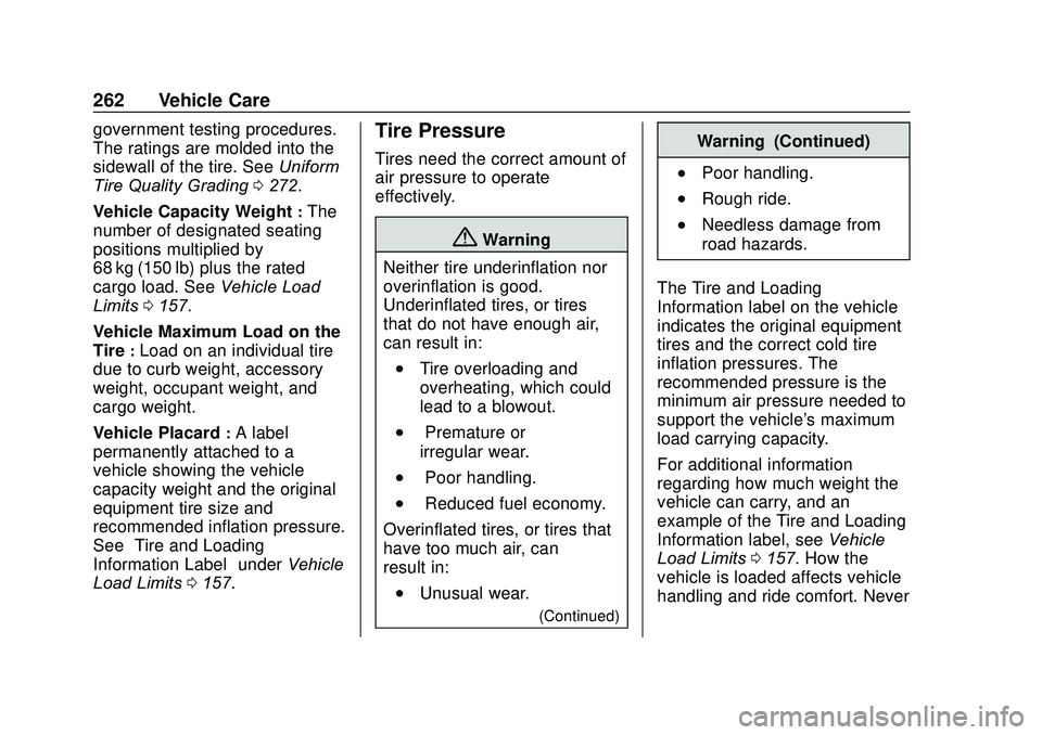 GMC SAVANA 2020 Owners Manual GMC Savana Owner Manual (GMNA-Localizing-U.S./Canada-13882574) -
2020 - CRC - 11/1/19
262 Vehicle Care
government testing procedures.
The ratings are molded into the
sidewall of the tire. SeeUniform
T GMC SAVANA 2020 Owners Manual GMC Savana Owner Manual (GMNA-Localizing-U.S./Canada-13882574) -
2020 - CRC - 11/1/19
262 Vehicle Care
government testing procedures.
The ratings are molded into the
sidewall of the tire. SeeUniform
T