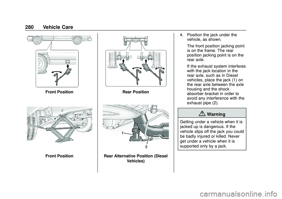 GMC SAVANA 2020 Owners Manual GMC Savana Owner Manual (GMNA-Localizing-U.S./Canada-13882574) -
2020 - CRC - 11/1/19
280 Vehicle Care
Front Position
Front Position
Rear Position
Rear Alternative Position (DieselVehicles) 4. Positio GMC SAVANA 2020 Owners Manual GMC Savana Owner Manual (GMNA-Localizing-U.S./Canada-13882574) -
2020 - CRC - 11/1/19
280 Vehicle Care
Front Position
Front Position
Rear Position
Rear Alternative Position (DieselVehicles) 4. Positio