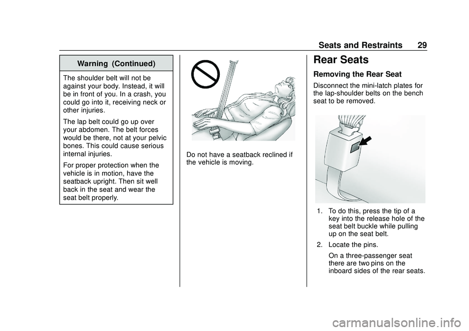 GMC SAVANA 2020  Owners Manual GMC Savana Owner Manual (GMNA-Localizing-U.S./Canada-13882574) -
2020 - CRC - 11/1/19
Seats and Restraints 29
Warning (Continued)
The shoulder belt will not be
against your body. Instead, it will
be i
