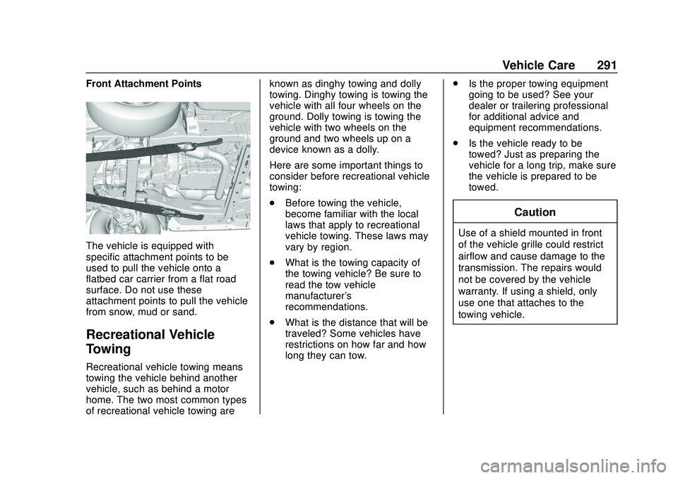 GMC SAVANA 2020 Owners Manual GMC Savana Owner Manual (GMNA-Localizing-U.S./Canada-13882574) -
2020 - CRC - 11/1/19
Vehicle Care 291
Front Attachment Points
The vehicle is equipped with
specific attachment points to be
used to pul GMC SAVANA 2020 Owners Manual GMC Savana Owner Manual (GMNA-Localizing-U.S./Canada-13882574) -
2020 - CRC - 11/1/19
Vehicle Care 291
Front Attachment Points
The vehicle is equipped with
specific attachment points to be
used to pul