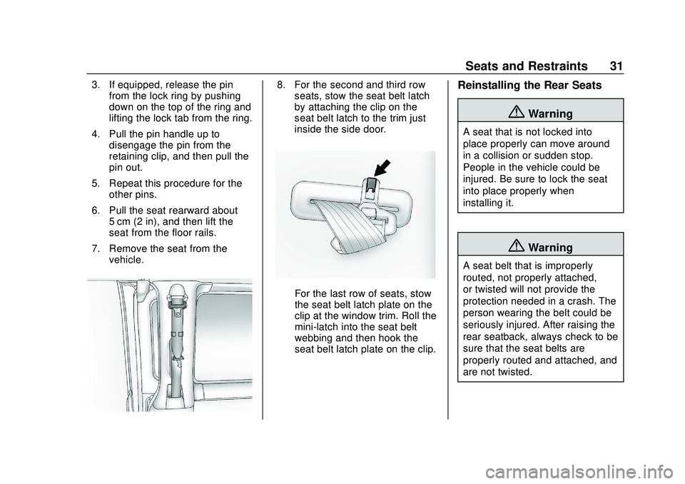 GMC SAVANA 2020 Owners Guide GMC Savana Owner Manual (GMNA-Localizing-U.S./Canada-13882574) -
2020 - CRC - 11/1/19
Seats and Restraints 31
3. If equipped, release the pinfrom the lock ring by pushing
down on the top of the ring a GMC SAVANA 2020 Owners Guide GMC Savana Owner Manual (GMNA-Localizing-U.S./Canada-13882574) -
2020 - CRC - 11/1/19
Seats and Restraints 31
3. If equipped, release the pinfrom the lock ring by pushing
down on the top of the ring a