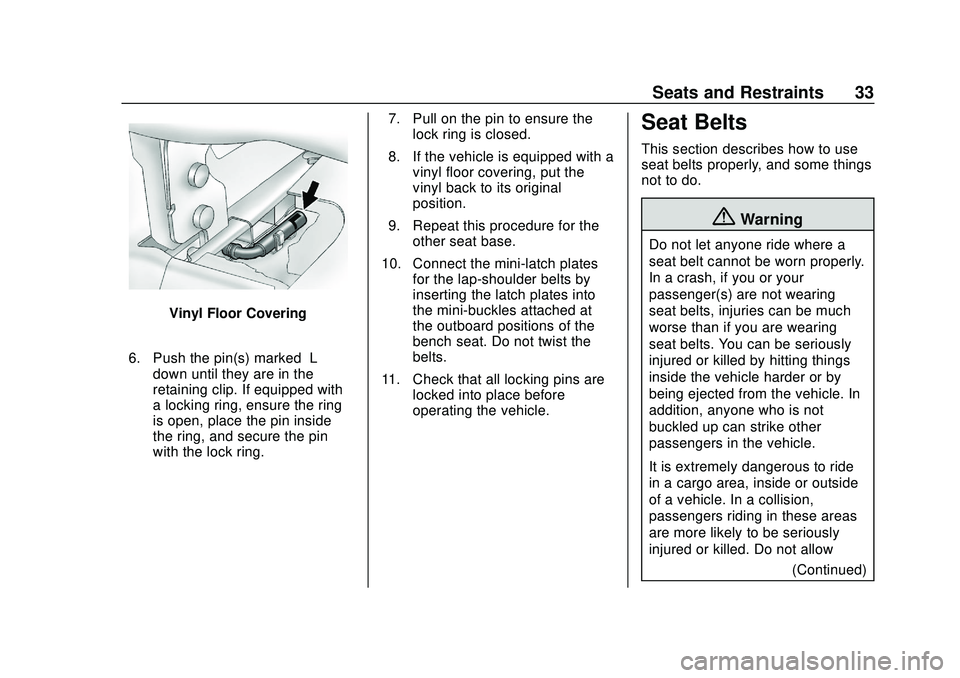 GMC SAVANA 2020 Owners Guide GMC Savana Owner Manual (GMNA-Localizing-U.S./Canada-13882574) -
2020 - CRC - 11/1/19
Seats and Restraints 33
Vinyl Floor Covering
6. Push the pin(s) marked “L”
down until they are in the
retainin GMC SAVANA 2020 Owners Guide GMC Savana Owner Manual (GMNA-Localizing-U.S./Canada-13882574) -
2020 - CRC - 11/1/19
Seats and Restraints 33
Vinyl Floor Covering
6. Push the pin(s) marked “L”
down until they are in the
retainin