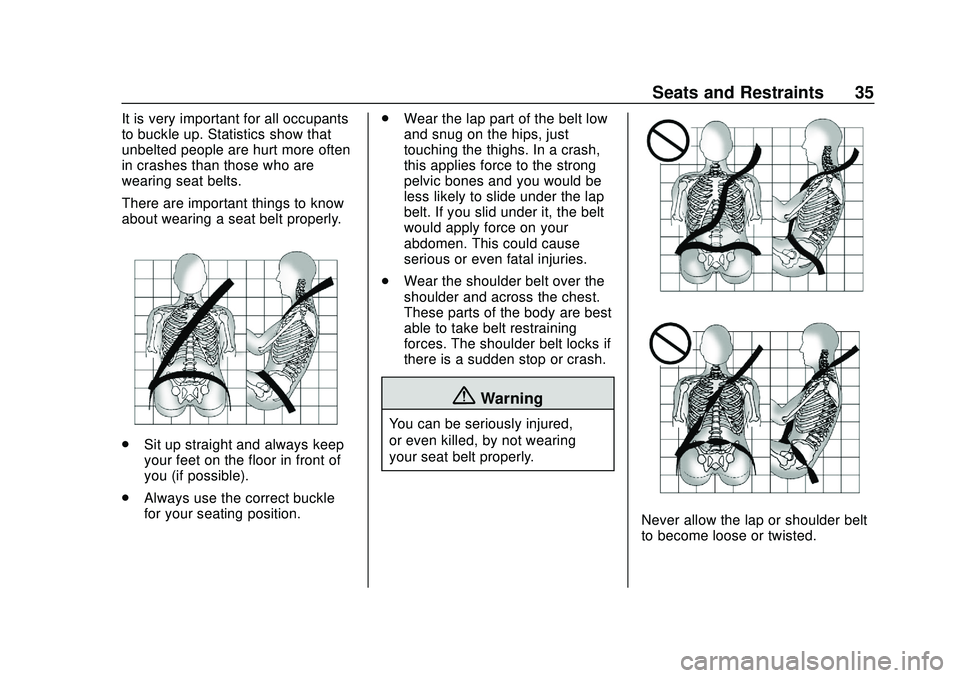 GMC SAVANA 2020 Owners Guide GMC Savana Owner Manual (GMNA-Localizing-U.S./Canada-13882574) -
2020 - CRC - 11/1/19
Seats and Restraints 35
It is very important for all occupants
to buckle up. Statistics show that
unbelted people GMC SAVANA 2020 Owners Guide GMC Savana Owner Manual (GMNA-Localizing-U.S./Canada-13882574) -
2020 - CRC - 11/1/19
Seats and Restraints 35
It is very important for all occupants
to buckle up. Statistics show that
unbelted people