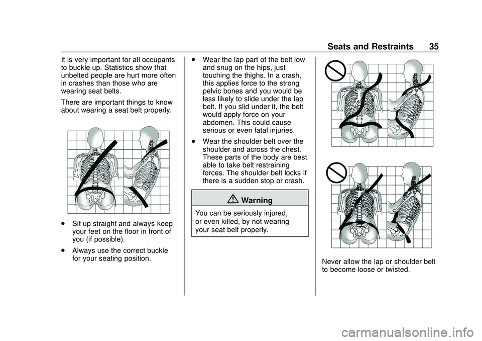 GMC SAVANA 2020 Owners Guide GMC Savana Owner Manual (GMNA-Localizing-U.S./Canada-13882574) -
2020 - CRC - 11/1/19
Seats and Restraints 35
It is very important for all occupants
to buckle up. Statistics show that
unbelted people 