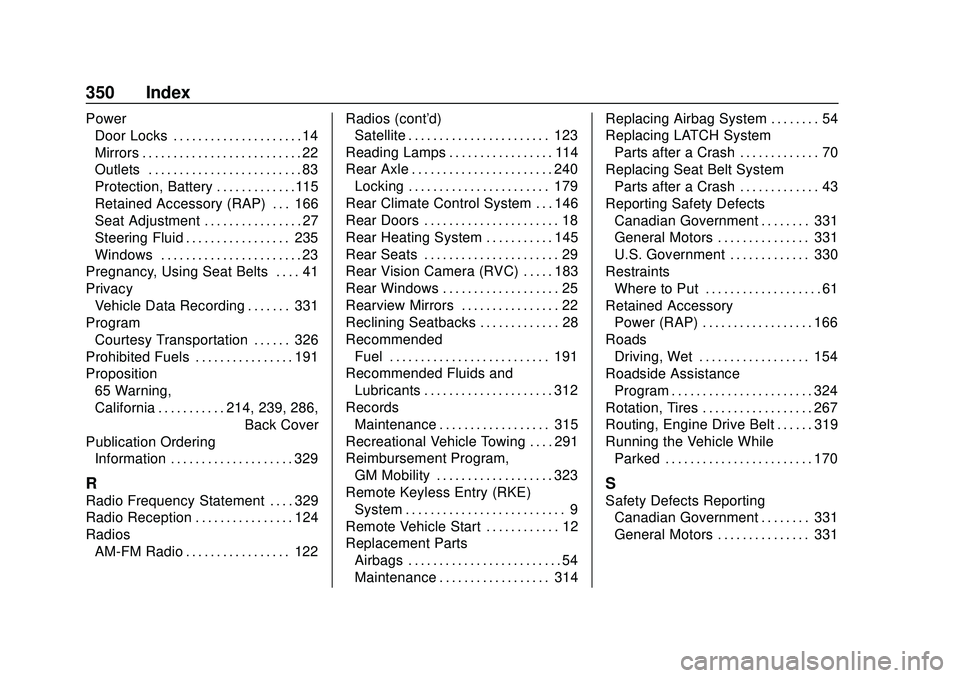 GMC SAVANA 2020  Owners Manual GMC Savana Owner Manual (GMNA-Localizing-U.S./Canada-13882574) -
2020 - CRC - 11/1/19
350 Index
PowerDoor Locks . . . . . . . . . . . . . . . . . . . . . 14
Mirrors . . . . . . . . . . . . . . . . . .