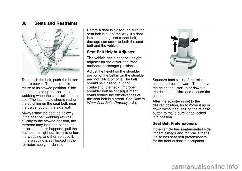 GMC SAVANA 2020 Owners Guide GMC Savana Owner Manual (GMNA-Localizing-U.S./Canada-13882574) -
2020 - CRC - 11/1/19
38 Seats and Restraints
To unlatch the belt, push the button
on the buckle. The belt should
return to its stowed p GMC SAVANA 2020 Owners Guide GMC Savana Owner Manual (GMNA-Localizing-U.S./Canada-13882574) -
2020 - CRC - 11/1/19
38 Seats and Restraints
To unlatch the belt, push the button
on the buckle. The belt should
return to its stowed p