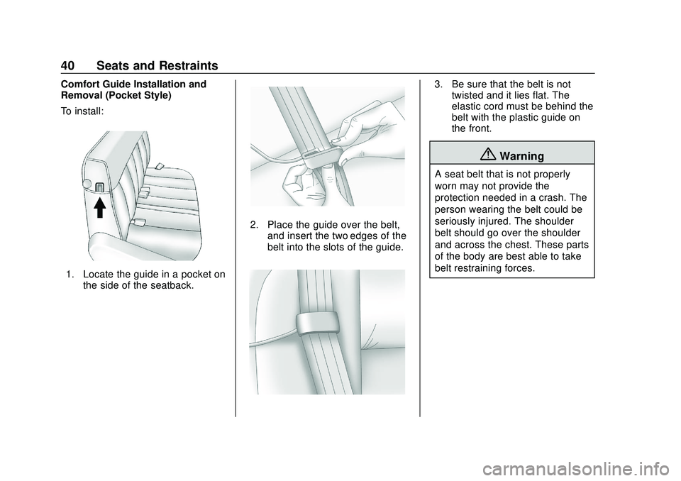 GMC SAVANA 2020 Service Manual GMC Savana Owner Manual (GMNA-Localizing-U.S./Canada-13882574) -
2020 - CRC - 11/1/19
40 Seats and Restraints
Comfort Guide Installation and
Removal (Pocket Style)
To install:
1. Locate the guide in a