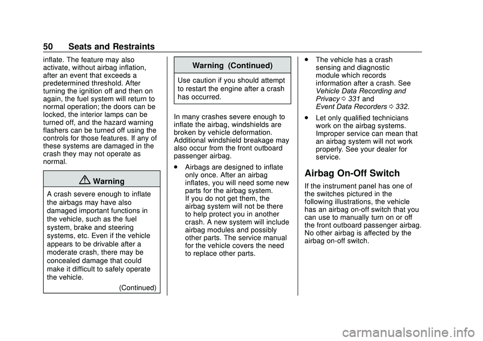 GMC SAVANA 2020 Workshop Manual GMC Savana Owner Manual (GMNA-Localizing-U.S./Canada-13882574) -
2020 - CRC - 11/1/19
50 Seats and Restraints
inflate. The feature may also
activate, without airbag inflation,
after an event that exce