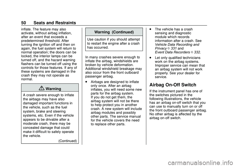 GMC SAVANA 2020  Owners Manual GMC Savana Owner Manual (GMNA-Localizing-U.S./Canada-13882574) -
2020 - CRC - 11/1/19
50 Seats and Restraints
inflate. The feature may also
activate, without airbag inflation,
after an event that exce