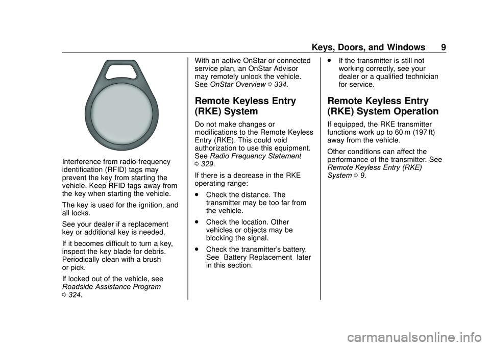 GMC SAVANA 2020  Owners Manual GMC Savana Owner Manual (GMNA-Localizing-U.S./Canada-13882574) -
2020 - CRC - 11/1/19
Keys, Doors, and Windows 9
Interference from radio-frequency
identification (RFID) tags may
prevent the key from s