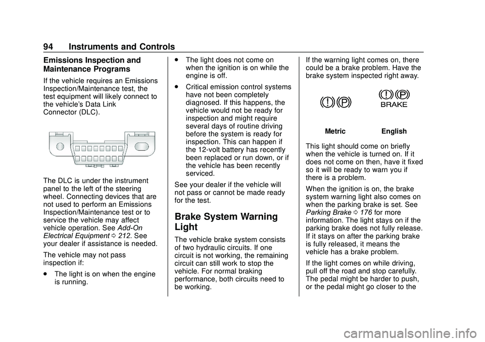 GMC SAVANA 2020 Owners Manual GMC Savana Owner Manual (GMNA-Localizing-U.S./Canada-13882574) -
2020 - CRC - 11/1/19
94 Instruments and Controls
Emissions Inspection and
Maintenance Programs
If the vehicle requires an Emissions
Ins