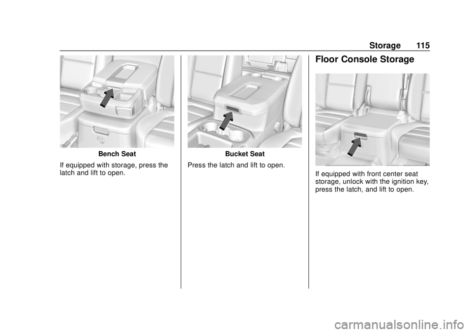 GMC SIERRA 2020  Owners Manual GMC Sierra/Sierra Denali Owner Manual (GMNA-Localizing-U.S./Canada/
Mexico-13337776) - 2020 - CRC - 4/4/19
Storage 115
Bench Seat
If equipped with storage, press the
latch and lift to open.Bucket Seat