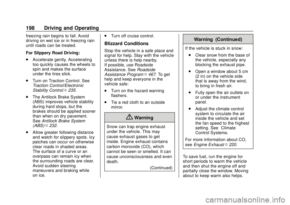 GMC SIERRA 2020 Owners Manual GMC Sierra/Sierra Denali Owner Manual (GMNA-Localizing-U.S./Canada/
Mexico-13337776) - 2020 - CRC - 4/4/19
198 Driving and Operating
freezing rain begins to fall. Avoid
driving on wet ice or in freezi GMC SIERRA 2020 Owners Manual GMC Sierra/Sierra Denali Owner Manual (GMNA-Localizing-U.S./Canada/
Mexico-13337776) - 2020 - CRC - 4/4/19
198 Driving and Operating
freezing rain begins to fall. Avoid
driving on wet ice or in freezi