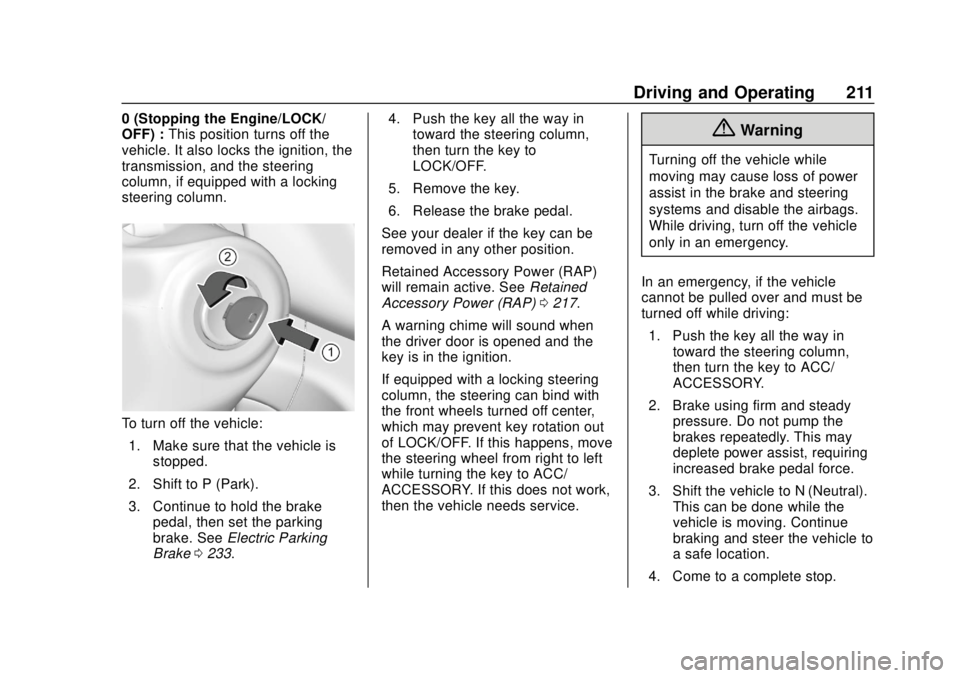 GMC SIERRA 2020  Owners Manual GMC Sierra/Sierra Denali Owner Manual (GMNA-Localizing-U.S./Canada/
Mexico-13337776) - 2020 - CRC - 4/4/19
Driving and Operating 211
0 (Stopping the Engine/LOCK/
OFF) :This position turns off the
vehi