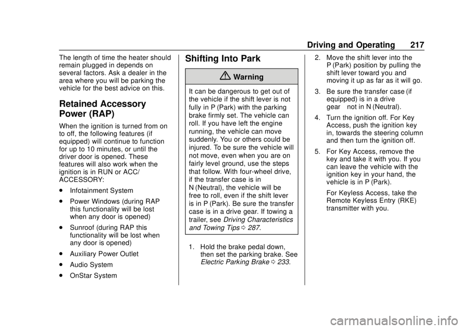 GMC SIERRA 2020 Owners Manual GMC Sierra/Sierra Denali Owner Manual (GMNA-Localizing-U.S./Canada/
Mexico-13337776) - 2020 - CRC - 4/4/19
Driving and Operating 217
The length of time the heater should
remain plugged in depends on
s GMC SIERRA 2020 Owners Manual GMC Sierra/Sierra Denali Owner Manual (GMNA-Localizing-U.S./Canada/
Mexico-13337776) - 2020 - CRC - 4/4/19
Driving and Operating 217
The length of time the heater should
remain plugged in depends on
s