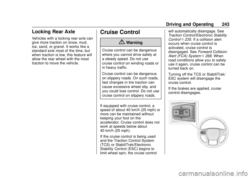 GMC SIERRA 2020 Owners Manual GMC Sierra/Sierra Denali Owner Manual (GMNA-Localizing-U.S./Canada/
Mexico-13337776) - 2020 - CRC - 4/4/19
Driving and Operating 243
Locking Rear Axle
Vehicles with a locking rear axle can
give more t GMC SIERRA 2020 Owners Manual GMC Sierra/Sierra Denali Owner Manual (GMNA-Localizing-U.S./Canada/
Mexico-13337776) - 2020 - CRC - 4/4/19
Driving and Operating 243
Locking Rear Axle
Vehicles with a locking rear axle can
give more t