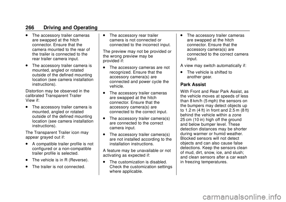 GMC SIERRA 2020 User Guide GMC Sierra/Sierra Denali Owner Manual (GMNA-Localizing-U.S./Canada/
Mexico-13337776) - 2020 - CRC - 4/4/19
266 Driving and Operating
.The accessory trailer cameras
are swapped at the hitch
connector. GMC SIERRA 2020 User Guide GMC Sierra/Sierra Denali Owner Manual (GMNA-Localizing-U.S./Canada/
Mexico-13337776) - 2020 - CRC - 4/4/19
266 Driving and Operating
.The accessory trailer cameras
are swapped at the hitch
connector.